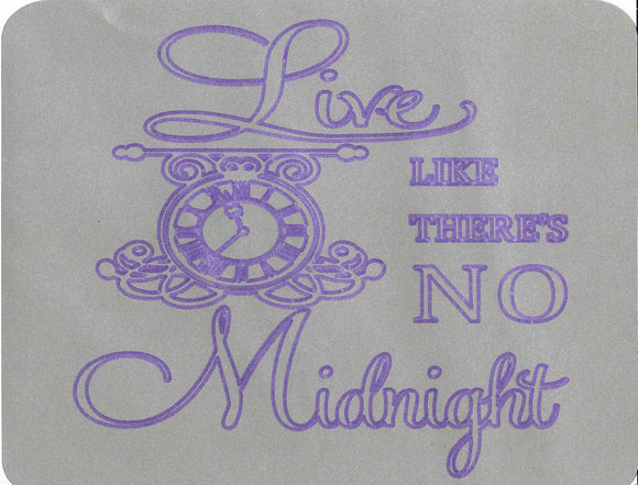 Live like there's no midnight print