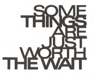 Some things are worth the wait word silhouette